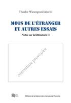 Couverture du livre « Mots de l'étranger et autres essais : Notes sur la littérature II (2ème édition) » de Theodor Wiesengrund Adorno aux éditions Maison Des Sciences De L'homme