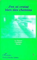 Couverture du livre « J'en ai croise bien des chemins en maison familiale rurale » de  aux éditions L'harmattan