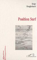 Couverture du livre « Position surf » de Serge Heughebaert aux éditions L'harmattan