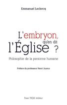 Couverture du livre « L'embryon, qu'en dit l'Église ? : Philosophie de la personne humaine » de Emmanuel Leclercq aux éditions Tequi