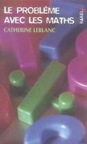 Couverture du livre « Le problème avec les maths » de Catherine Leblanc aux éditions Actes Sud