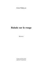 Couverture du livre « Balade sur le rouge » de Alain Maloyan aux éditions Editions Le Manuscrit