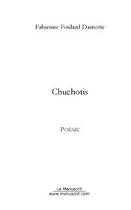 Couverture du livre « Chuchotis » de Foulard-Damotte F. aux éditions Editions Le Manuscrit