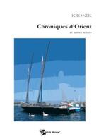 Couverture du livre « Chroniques d'Orient et autres textes » de Kronik aux éditions Publibook