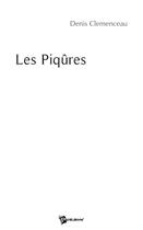 Couverture du livre « Les piqures » de Clemenceau Denis aux éditions Publibook