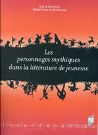 Couverture du livre « Personnages mythiques dans la littérature de jeunesse » de Nathalie Prince aux éditions Pu De Rennes