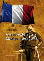Couverture du livre « Carnet de route ; Mexique 1863-1864 » de Justin Burlet aux éditions Benevent