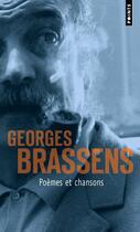 Couverture du livre « Poèmes et chansons » de Georges Brassens aux éditions Points