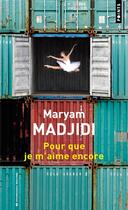 Couverture du livre « Pour que je m'aime encore » de Maryam Madjidi aux éditions Points