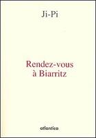 Couverture du livre « Rendez-vous à Biarritz » de Ji-Pi aux éditions Atlantica