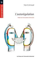 Couverture du livre « Autoregulation (l') - pour un dialogue efficace » de St-Arnaud Yves aux éditions Les Presses De L'universite De Montreal