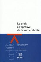 Couverture du livre « Le droit à l'épreuve de la vulnérabilité » de Frederic Rouviere aux éditions Bruylant