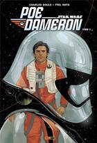 Couverture du livre « Star Wars - Poe Dameron t.3 » de Phil Noto et Charles Soule aux éditions Panini