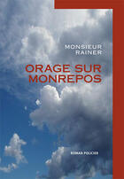 Couverture du livre « Orage sur Monrepos » de Monsieur Rainer aux éditions Books On Demand