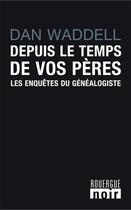 Couverture du livre « Depuis le temps de vos pères » de Dan Waddell aux éditions Rouergue