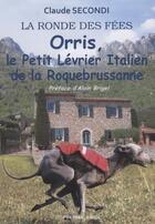 Couverture du livre « Orris, le petit levrier italien de la roquebrussane » de Claude Secondi aux éditions Presses Du Midi