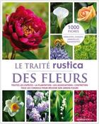 Couverture du livre « Le traité Rustica des fleurs » de  aux éditions Rustica