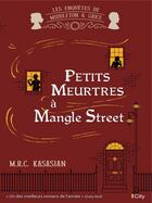 Couverture du livre « Petits meurtres à Mangle street » de M.R.C. Kasasian aux éditions City