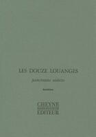 Couverture du livre « Les douze louanges ; poèmes du corps traversé » de Jean-Pierre Simeon aux éditions Cheyne