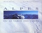 Couverture du livre « Les Alpes Panoramiques Ou Tarot Des Cimes » de M Butor et J-B Leroux aux éditions Chene