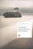 Couverture du livre « J'ai entraîné mon peuple dans cette aventure » de Aymeric Patricot aux éditions Anne Carriere