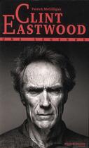 Couverture du livre « Clint Eastwood ; une légende » de Patrick Mcgilligan aux éditions Nouveau Monde