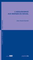 Couverture du livre « L'adolescence aux marges du social » de Jean-Claude Quentel aux éditions Fabert