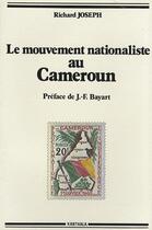 Couverture du livre « Le mouvement nationaliste au Cameroun » de Joseph Richard A. aux éditions Karthala