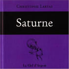 Couverture du livre « Saturne » de Christophe Lartas aux éditions La Clef D'argent