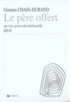 Couverture du livre « Le pere offert » de Gemma Chaix-Durand aux éditions Domens