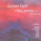 Couverture du livre « Gustave fayet ; vous, peintre ! » de  aux éditions Indigene