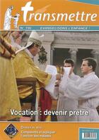 Couverture du livre « Revue transmettre evangelisons l'enfance - vocation : devenir pretre - n 190 avril 2017 » de  aux éditions Communication Et Cite