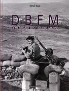 Couverture du livre « Dbfm ; demi-brigade des fusillers marins » de Rene Bail aux éditions Marines
