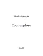 Couverture du livre « Tout explose » de Charles Quimper aux éditions Le Lezard Amoureux