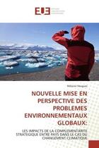 Couverture du livre « Nouvelle mise en perspective des problemes environnementaux globaux: - les impacts de la complementa » de Heugues Melanie aux éditions Editions Universitaires Europeennes