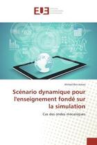 Couverture du livre « Scenario dynamique pour l'enseignement fonde sur la simulation - cas des ondes mecaniques » de Jemaa Ahmed aux éditions Editions Universitaires Europeennes