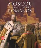 Couverture du livre « Moscou, splendeurs des Romanov » de Beatrice De Montclos aux éditions Skira