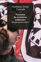 Couverture du livre « Fascistes du troisième millénaire ; un phénomène italien ? » de Maddalena Gretel Cammeli aux éditions Mimesis