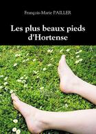 Couverture du livre « Les plus beaux pieds d'Hortense » de Francois-Marie Pailler aux éditions Baudelaire
