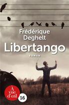 Couverture du livre « Libertango » de Frederique Deghelt aux éditions A Vue D'oeil