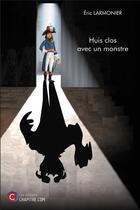 Couverture du livre « Huis clos avec un monstre » de Eric Larmonier aux éditions Chapitre.com