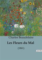 Couverture du livre « Les Fleurs du Mal : (1861) » de Charles Beaudelaire aux éditions Culturea