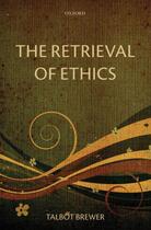 Couverture du livre « The Retrieval of Ethics » de Brewer Talbot aux éditions Oup Oxford