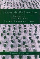 Couverture du livre « Islam and the Blackamerican: Looking Toward the Third Resurrection » de Jackson Sherman A aux éditions Oxford University Press Usa