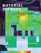 Couverture du livre « MATERIAL WITNESS - MEDIA, FORENSICS, EVIDENCE » de Schuppli, Susan (Senior Research Fellow, Goldsmith aux éditions Mit Press