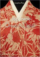 Couverture du livre « Japanese dress in detail » de Rout Josephine aux éditions Thames & Hudson