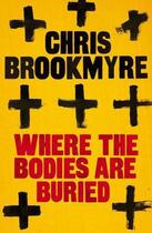 Couverture du livre « Where the Bodies are Buried » de Christopher Brookmyre aux éditions Little Brown Book Group Digital