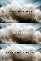 Couverture du livre « Holy Heathen Rhapsody » de Rogers Pattiann aux éditions Penguin Group Us