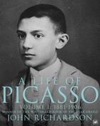 Couverture du livre « A Life Of Picasso Volume I » de John Richardson aux éditions Random House Digital