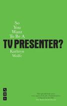 Couverture du livre « So You Want To Be A TV Presenter? » de Tarrant Chris aux éditions Hern Nick Digital